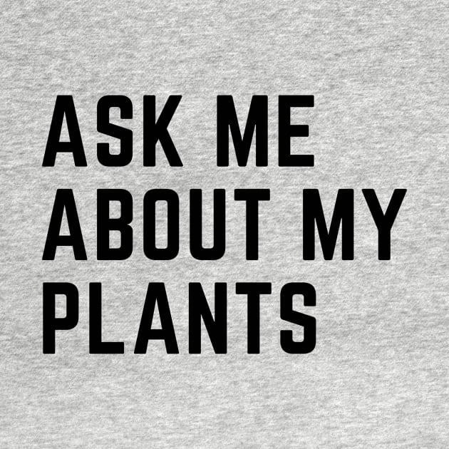 Ask me about my plants by Trandkeraka